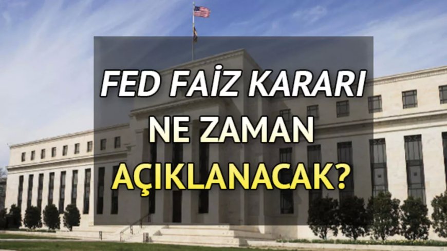 FED Faiz Kararı Ne Zaman Açıklanacak? 2023 FED Toplantı Tarihleri! Türkiye'yi Yakından İlgilendiriyor!